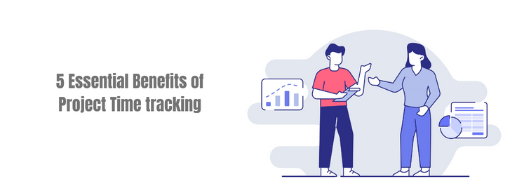 5 Essential Benefits of Project Time tracking