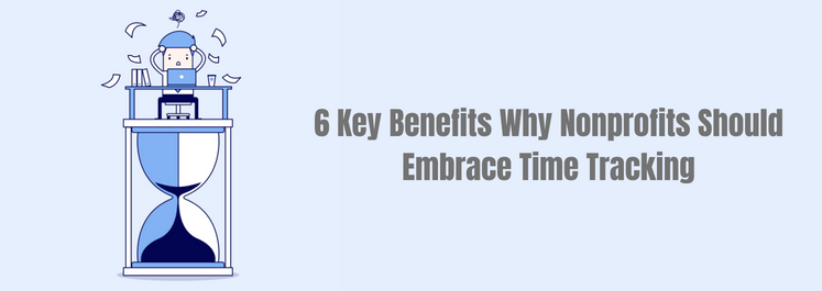 6 Key Benefits Why Nonprofits Should Embrace Time Tracking