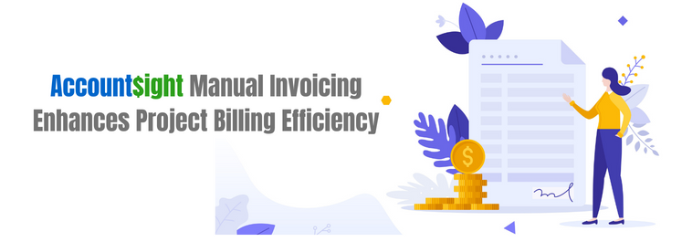 AccountSight Manual Invoicing Enhances Project Billing Efficiency