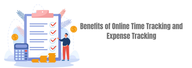 Benefits of Online Time Tracking and Expense Tracking
