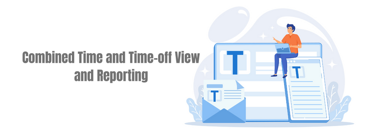 Combined Time and Time-off View and Reporting