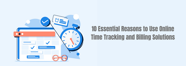 Reasons to Use Online Time Tracking